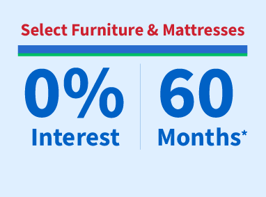 Furniture & Mattresses - 0% interest for 60 months*