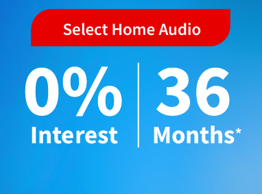 Select Home Audio - 0% interest for 36 months**